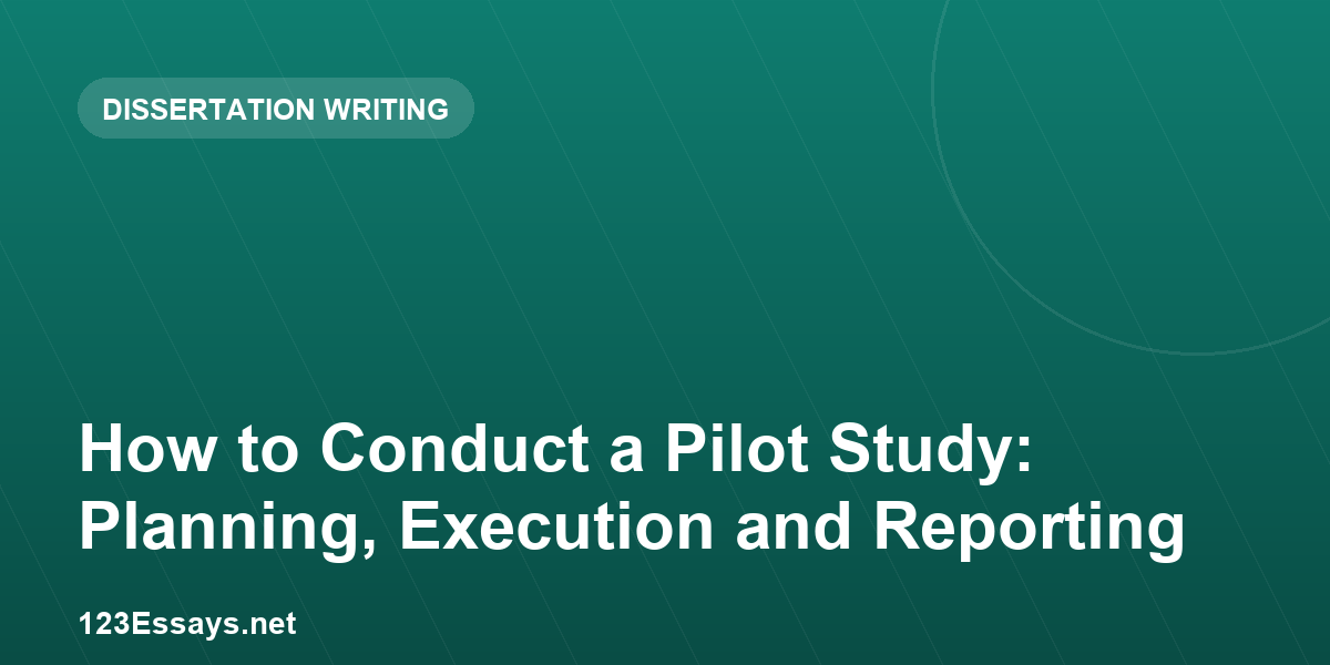 How to Conduct a Pilot Study: Planning, Execution and Reporting