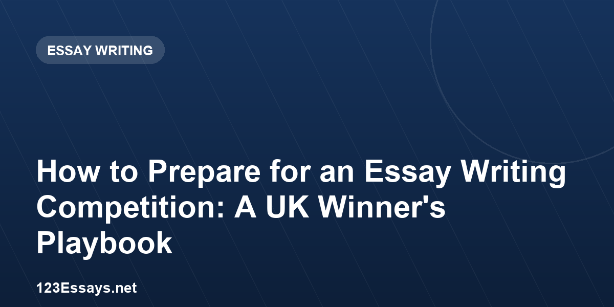 How to Prepare for an Essay Writing Competition: A UK Winner's Playbook