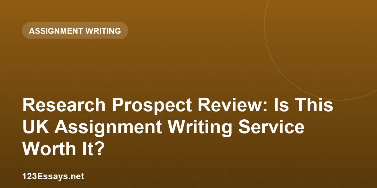 Research Prospect Review: Is This UK Assignment Writing Service Worth It?