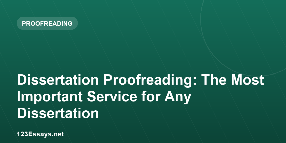 Dissertation Proofreading: The Most Important Service for Any Dissertation