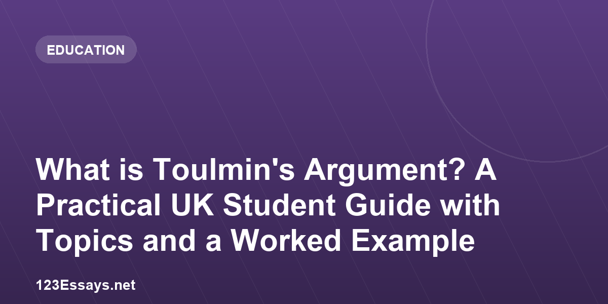 What is Toulmin's Argument? A Practical UK Student Guide with Topics and a Worked Example